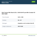 Especificações técnicas de Relé Térmico Mini Steck 0,63 a 1,00A NA+NF para Mini Contator SC SR2115Z0E