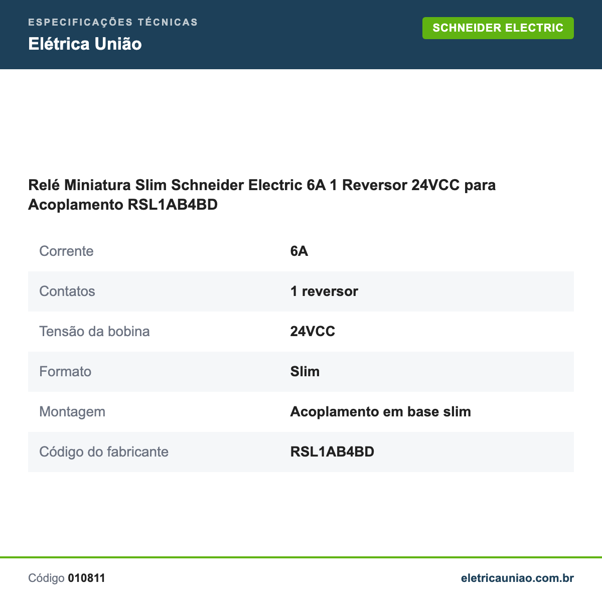 Especificações técnicas de Relé Miniatura Slim Schneider Electric 6A 1 Reversor 24VCC para Acoplamento RSL1AB4BD