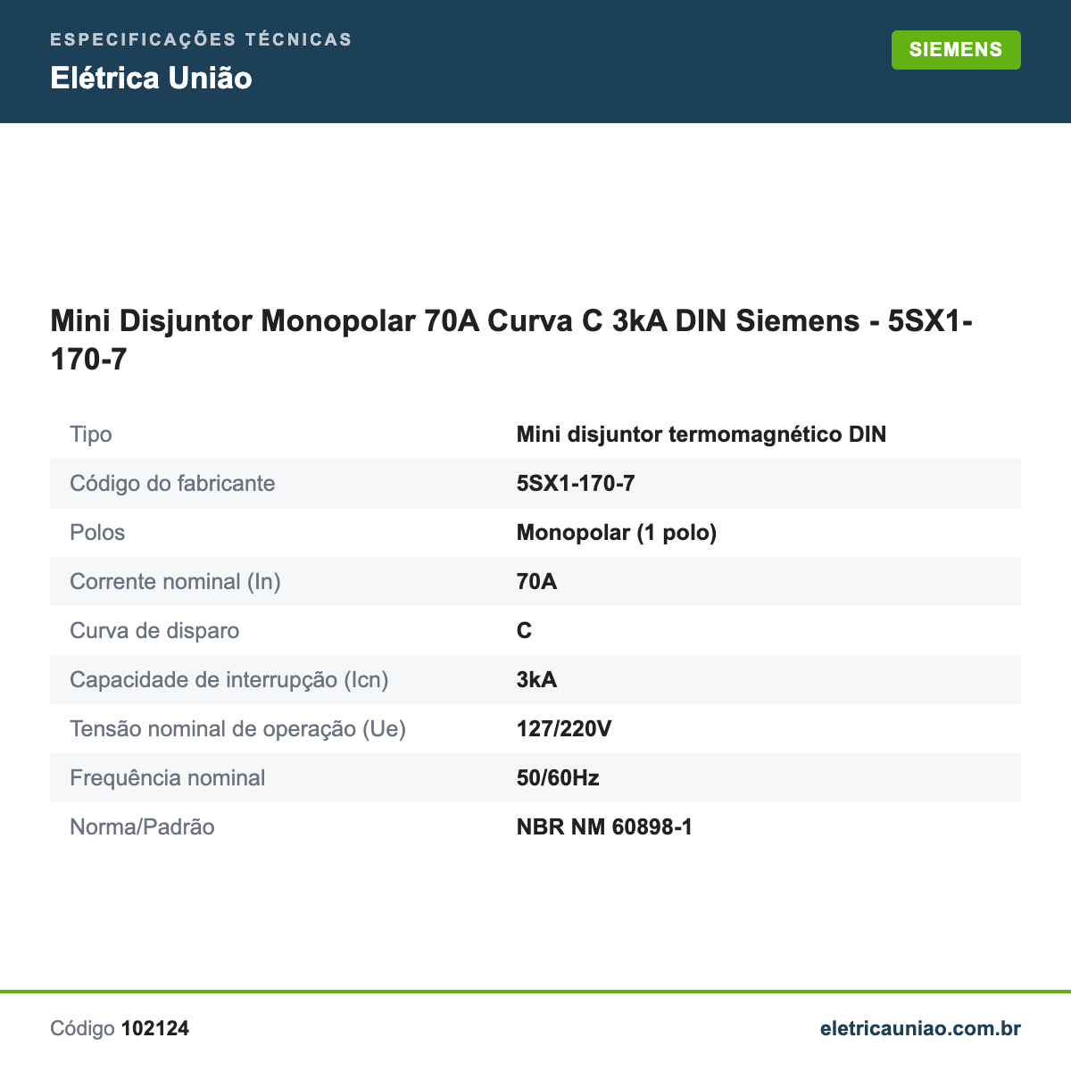 Especificações técnicas de Mini Disjuntor Monopolar 70A Curva C 3kA DIN Siemens - 5SX1-170-7