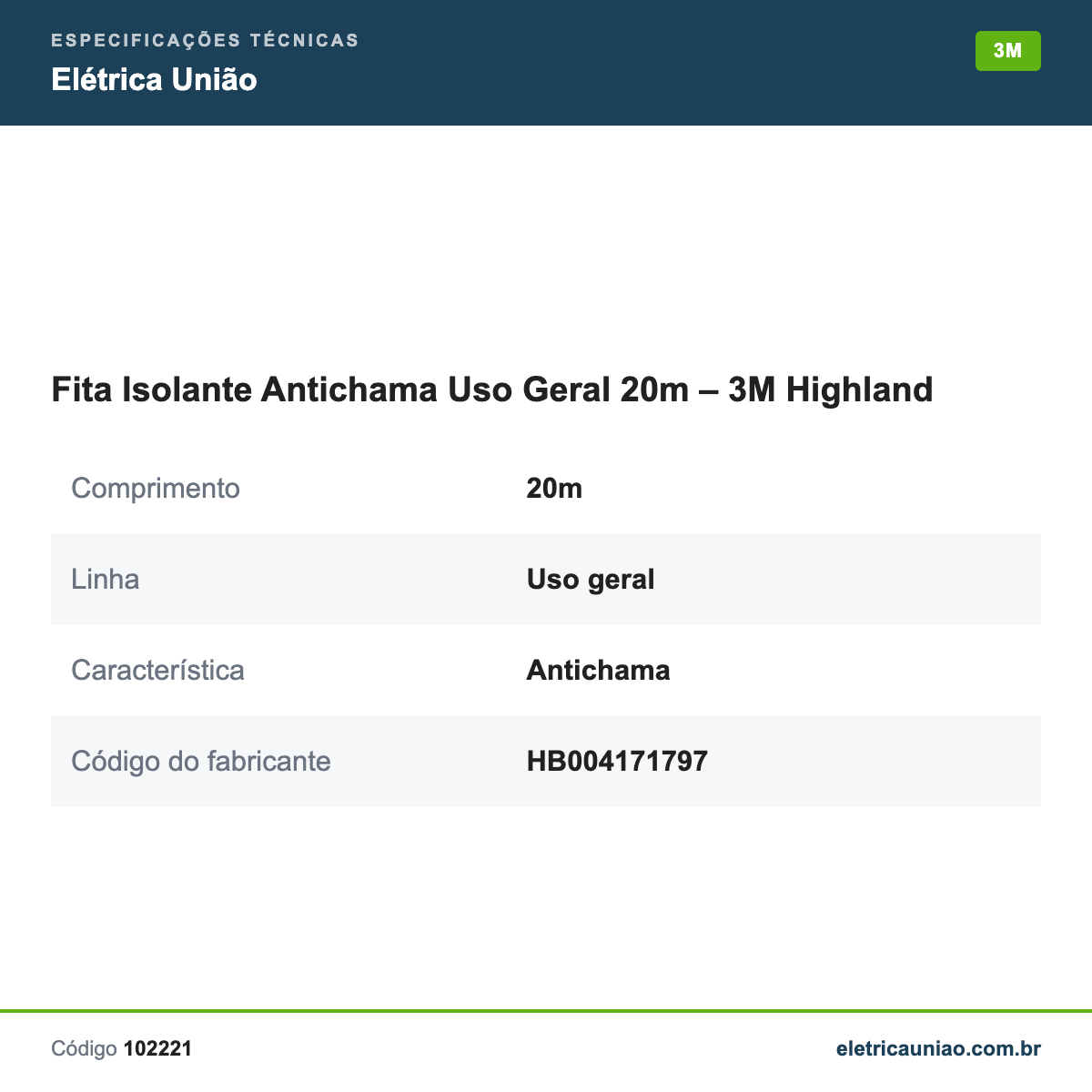 Especificações técnicas de Fita Isolante Antichama Uso Geral 20m – 3M Highland