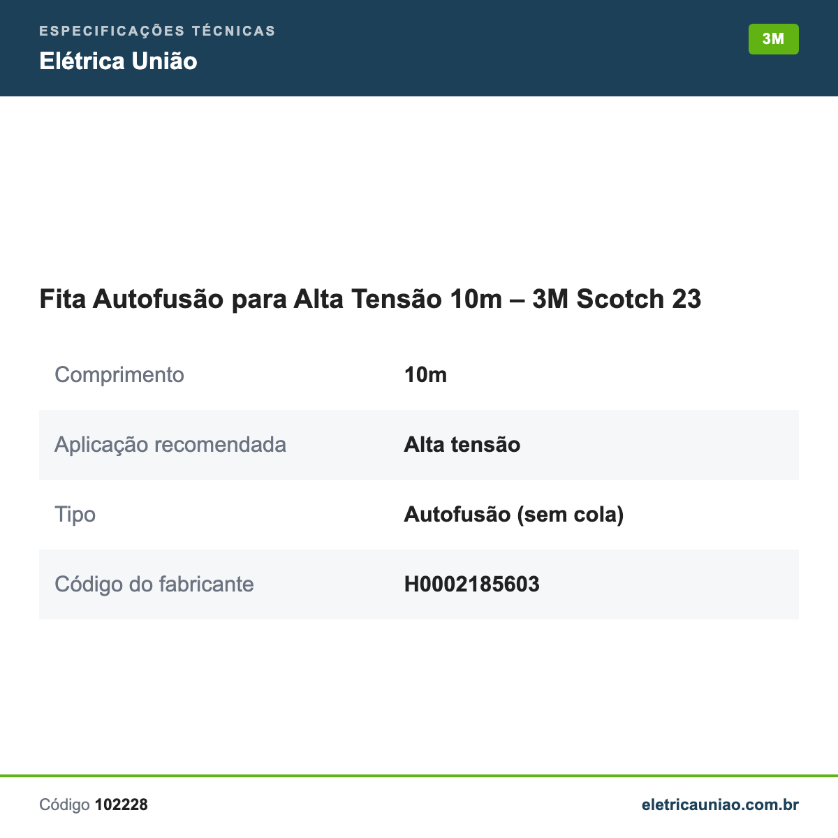 Especificações técnicas de Fita Autofusão para Alta Tensão 10m – 3M Scotch 23