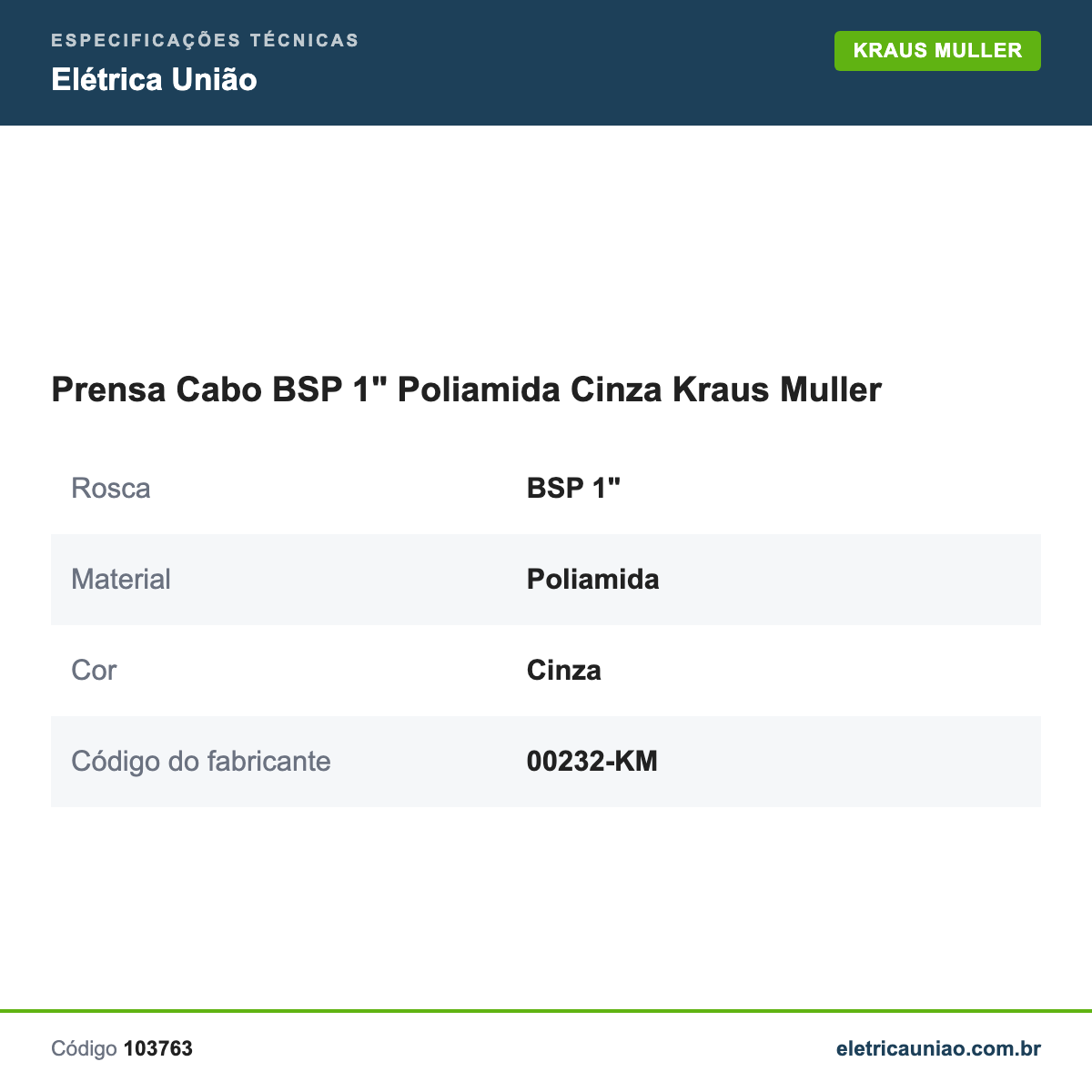 Especificações técnicas de Prensa Cabo BSP 1" Poliamida Cinza Kraus Muller