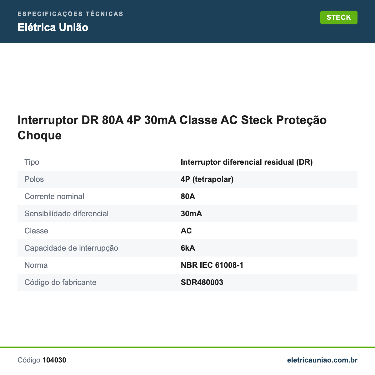 Especificações técnicas de Interruptor DR 80A 4P 30mA Classe AC Steck Proteção Choque
