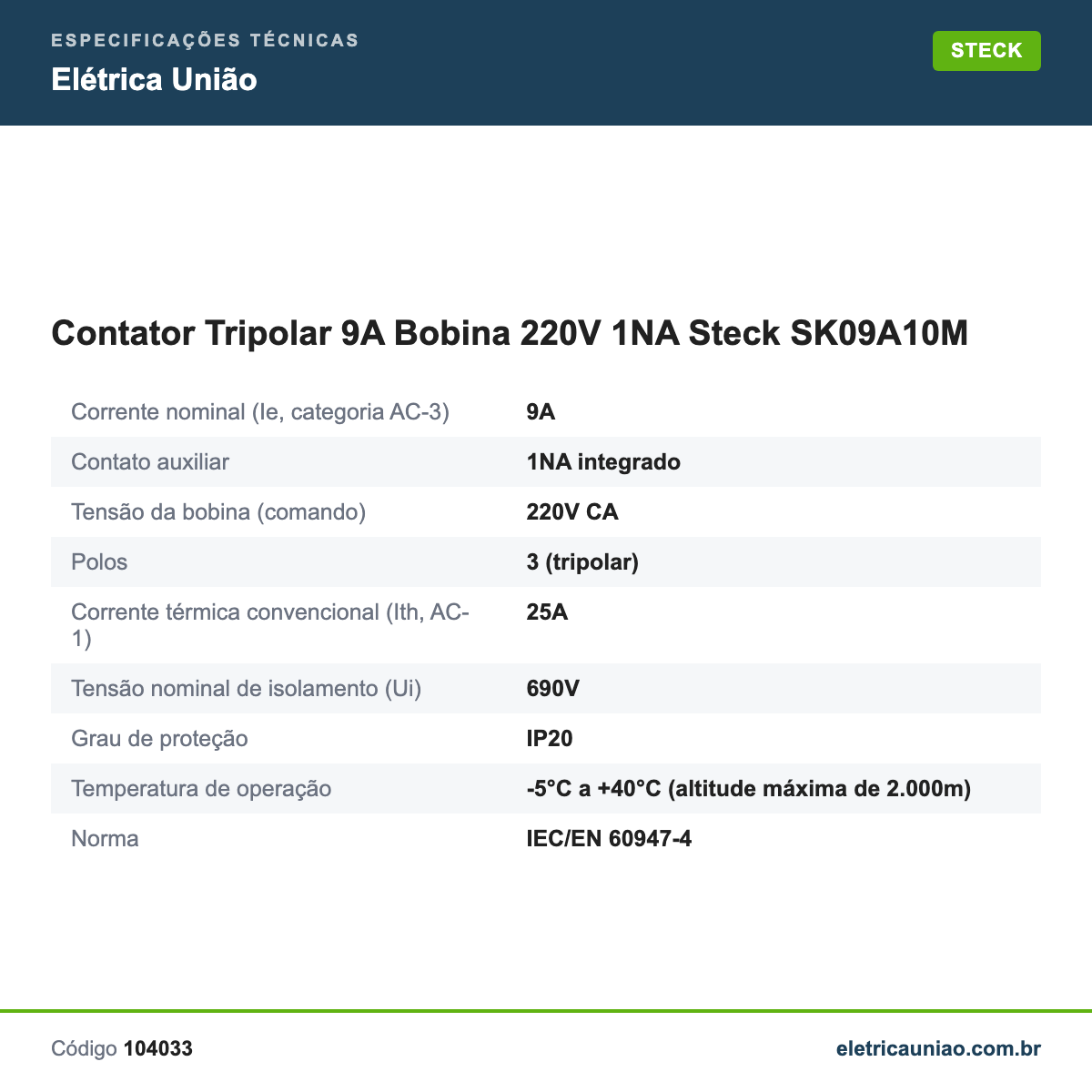 Especificações técnicas de Contator Tripolar 9A Bobina 220V 1NA Steck SK09A10M