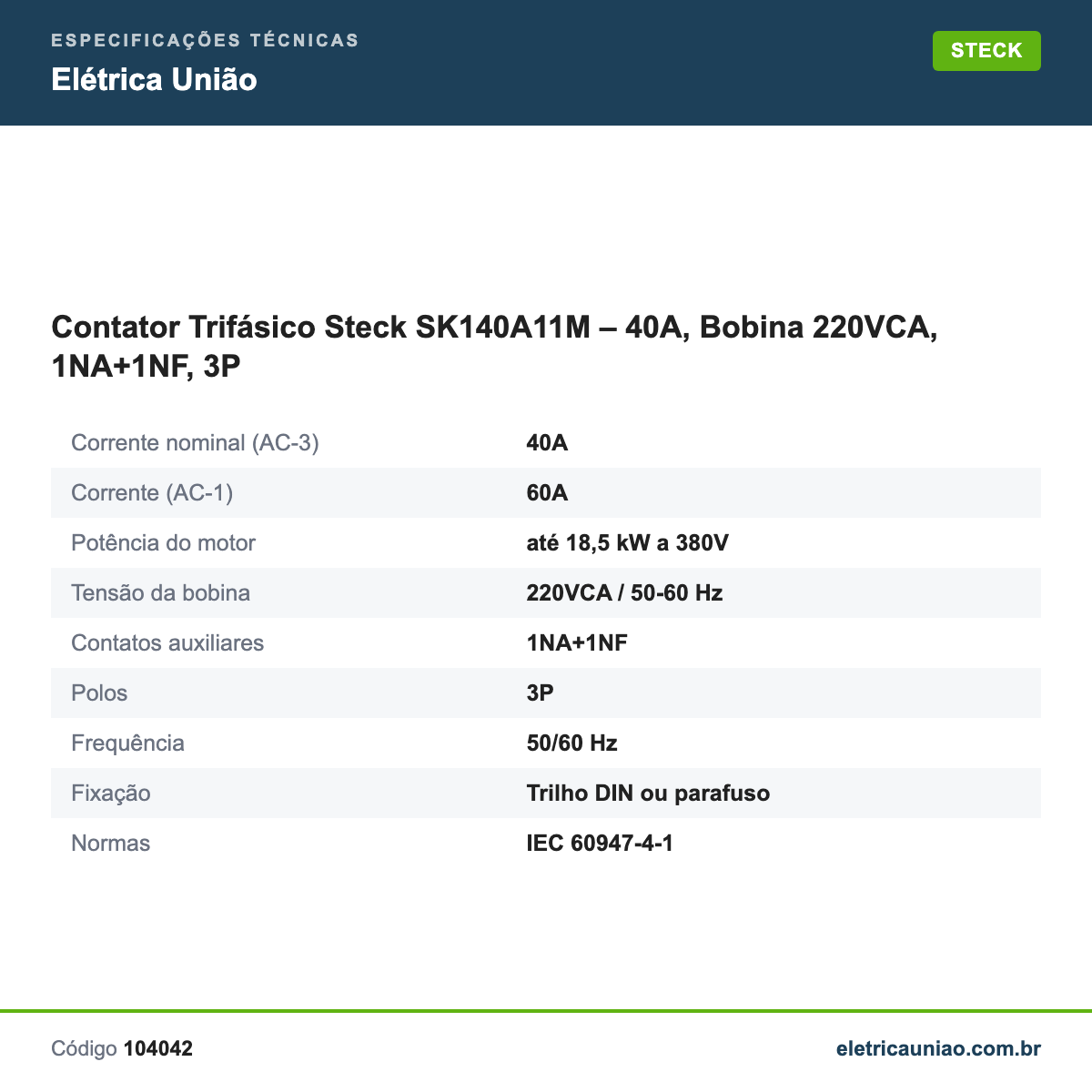 Especificações técnicas de Contator Trifásico Steck SK140A11M – 40A, Bobina 220VCA, 1NA+1NF, 3P