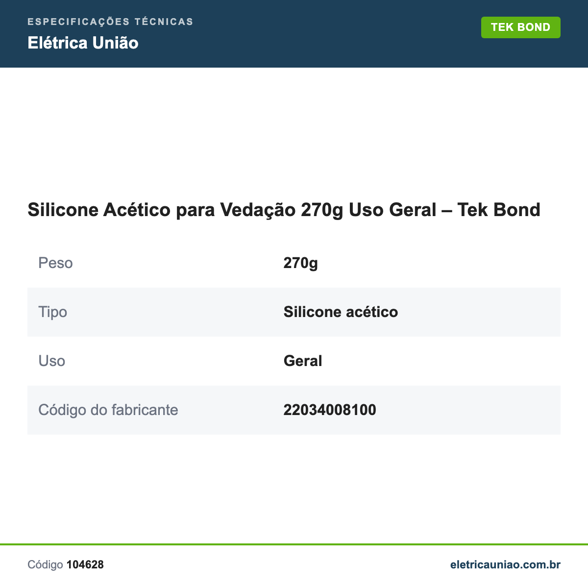 Especificações técnicas de Silicone Acético para Vedação 270g Uso Geral – Tek Bond