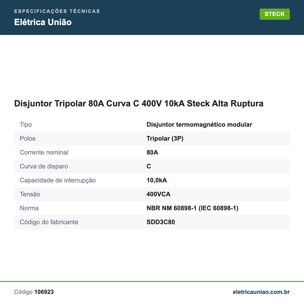 Especificações técnicas de Disjuntor Tripolar 80A Curva C 400V 10kA Steck Alta Ruptura