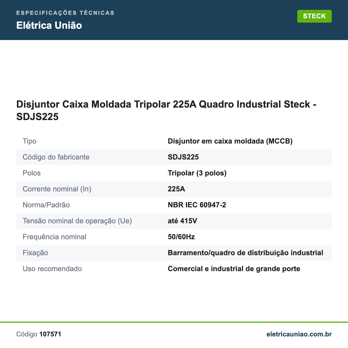 Especificações técnicas de Disjuntor Caixa Moldada Tripolar 225A Quadro Industrial Steck - SDJS225