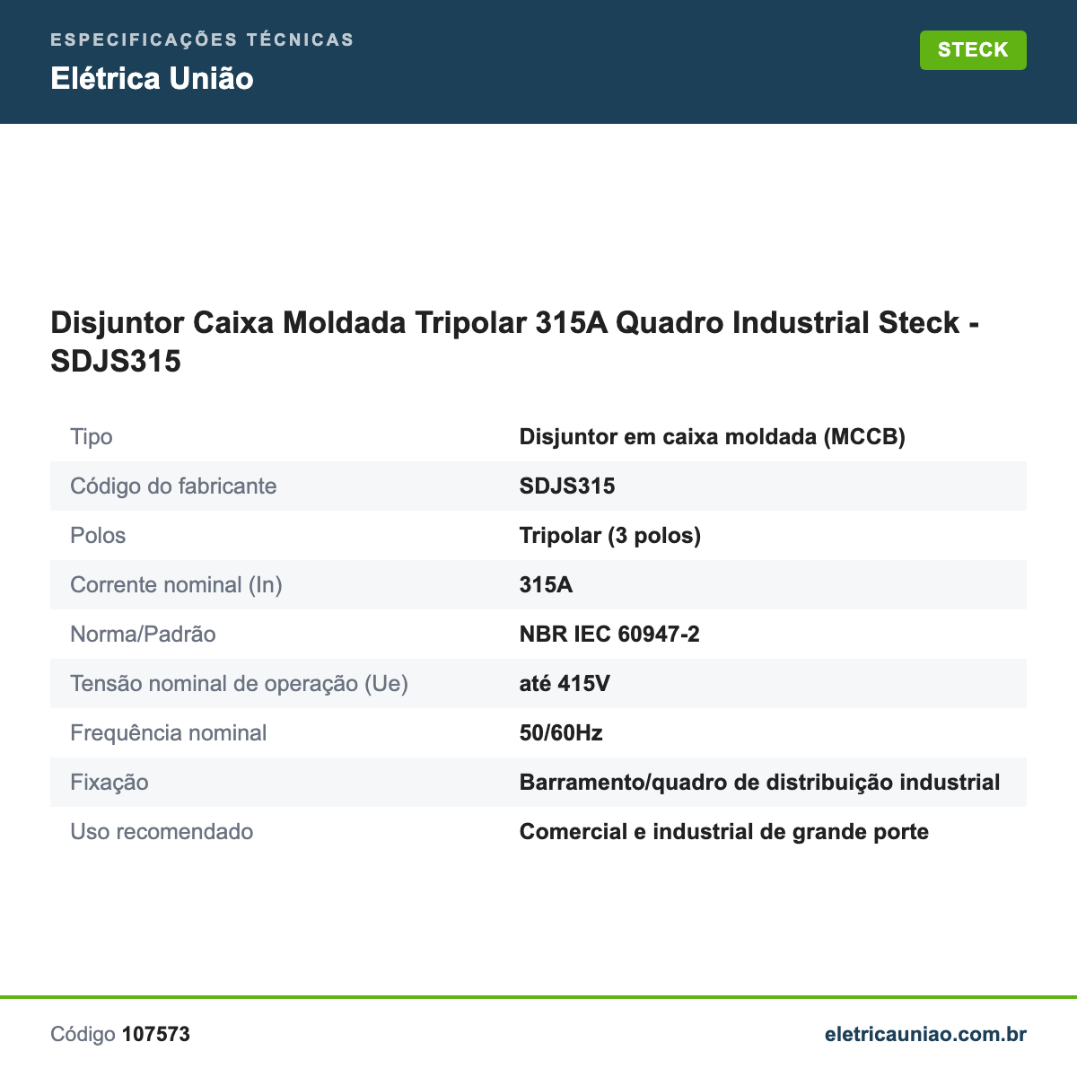 Especificações técnicas de Disjuntor Caixa Moldada Tripolar 315A Quadro Industrial Steck - SDJS315