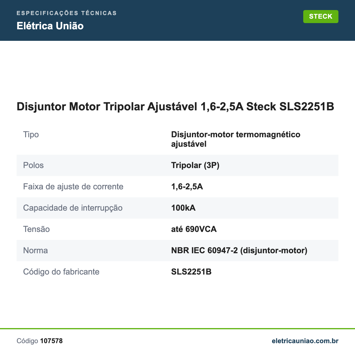 Especificações técnicas de Disjuntor Motor Tripolar Ajustável 1,6-2,5A Steck SLS2251B
