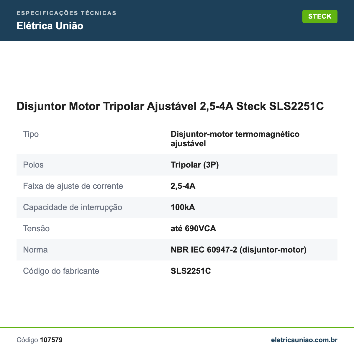 Especificações técnicas de Disjuntor Motor Tripolar Ajustável 2,5-4A Steck SLS2251C