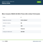 Especificações técnicas de Micro Conector WAGO 243-504 4 Polos 0,06 a 0,8mm² 6A Amarelo