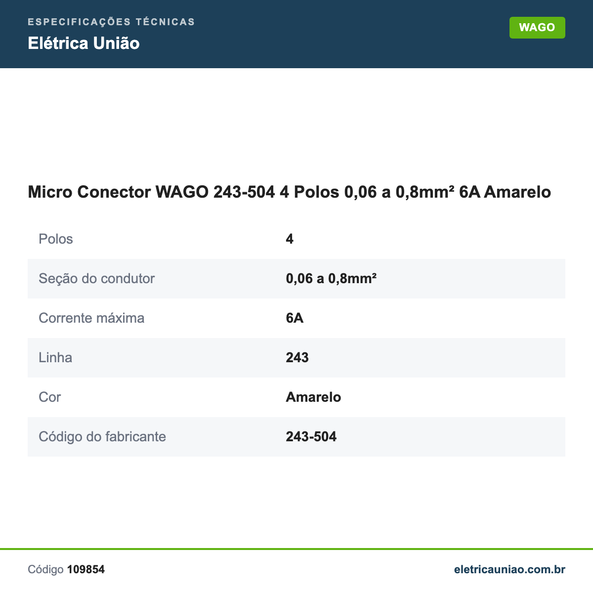 Especificações técnicas de Micro Conector WAGO 243-504 4 Polos 0,06 a 0,8mm² 6A Amarelo