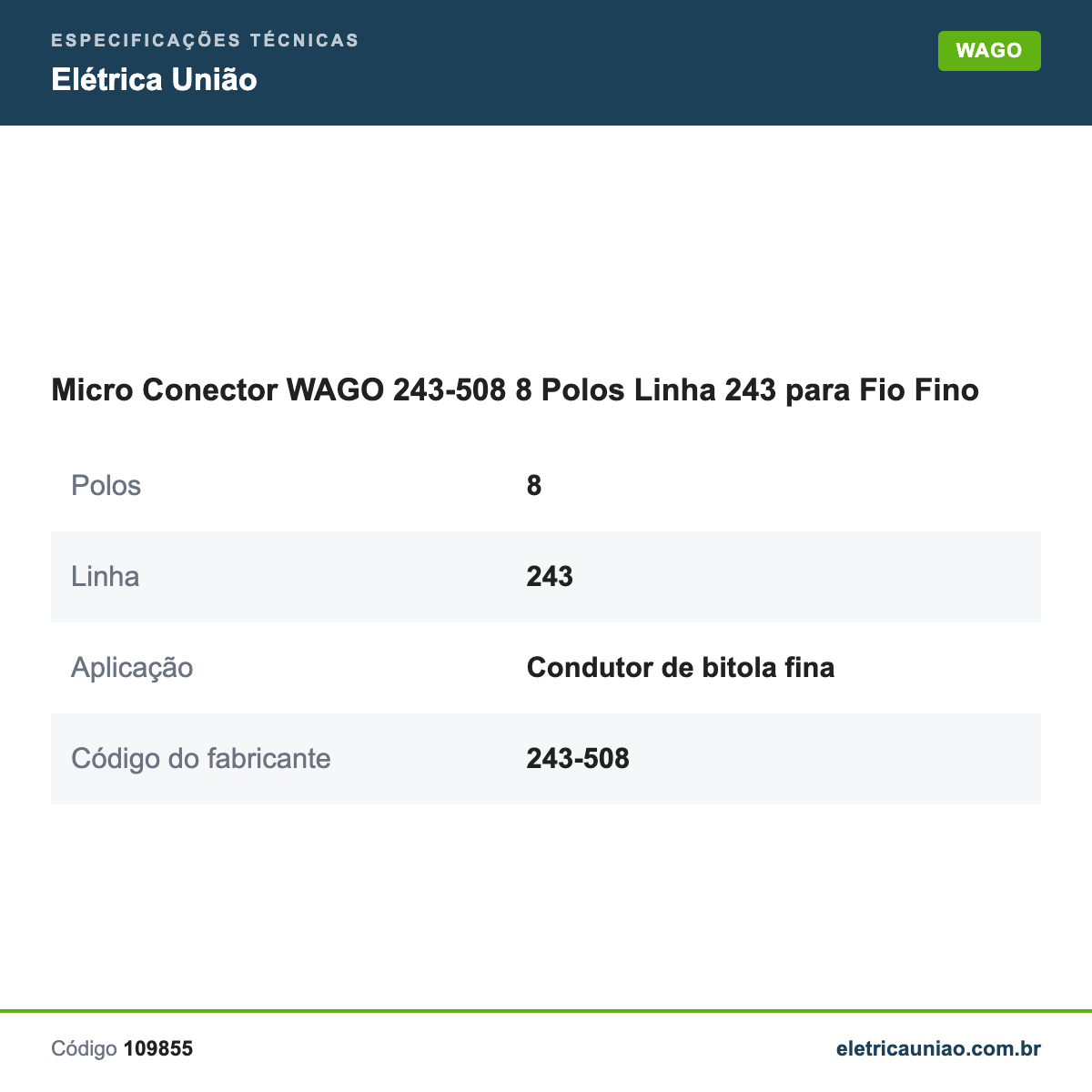 Especificações técnicas de Micro Conector WAGO 243-508 8 Polos Linha 243 para Fio Fino