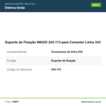 Especificações técnicas de Suporte de Fixação WAGO 243-113 para Conector Linha 243