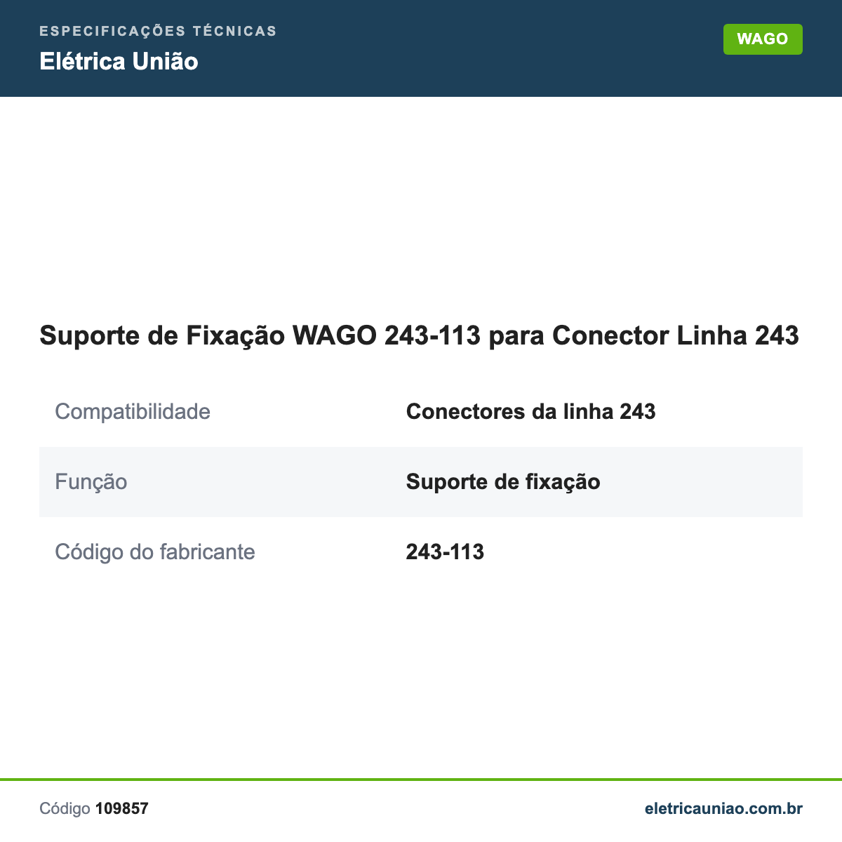 Especificações técnicas de Suporte de Fixação WAGO 243-113 para Conector Linha 243