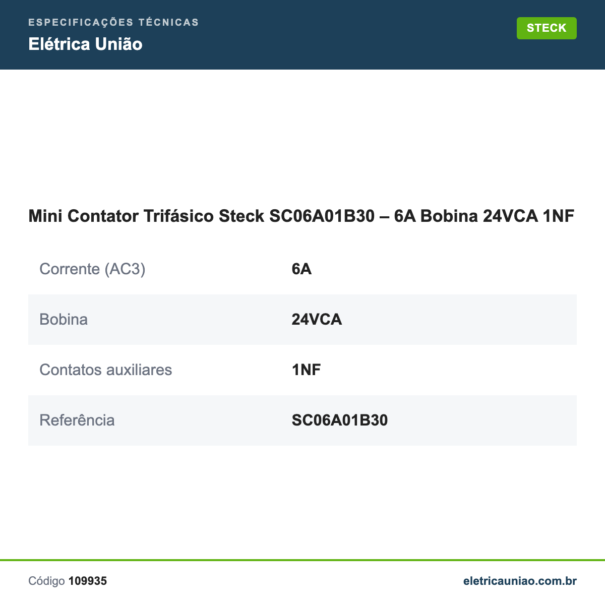 Especificações técnicas de Mini Contator Trifásico Steck SC06A01B30 – 6A Bobina 24VCA 1NF