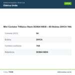 Especificações técnicas de Mini Contator Trifásico Steck SC06A10B30 – 6A Bobina 24VCA 1NA