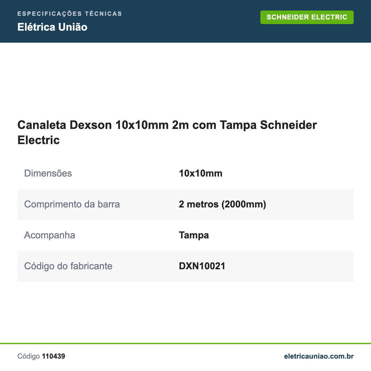 Especificações técnicas de Canaleta Dexson 10x10mm 2m com Tampa Schneider Electric