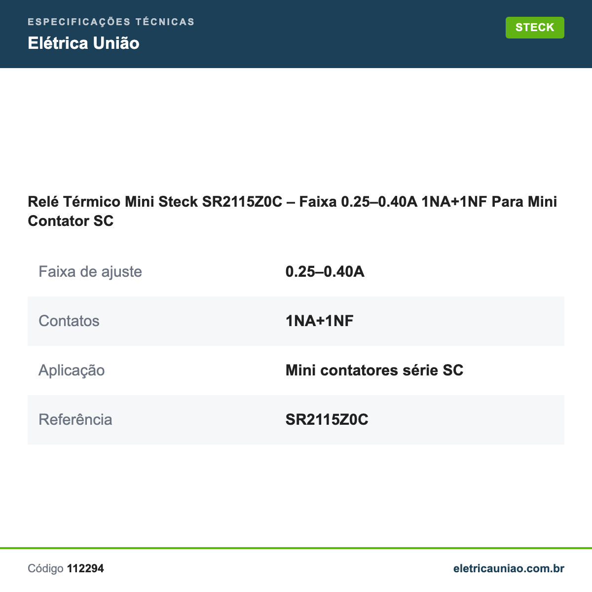 Especificações técnicas de Relé Térmico Mini Steck SR2115Z0C – Faixa 0.25–0.40A 1NA+1NF Para Mini Contator SC