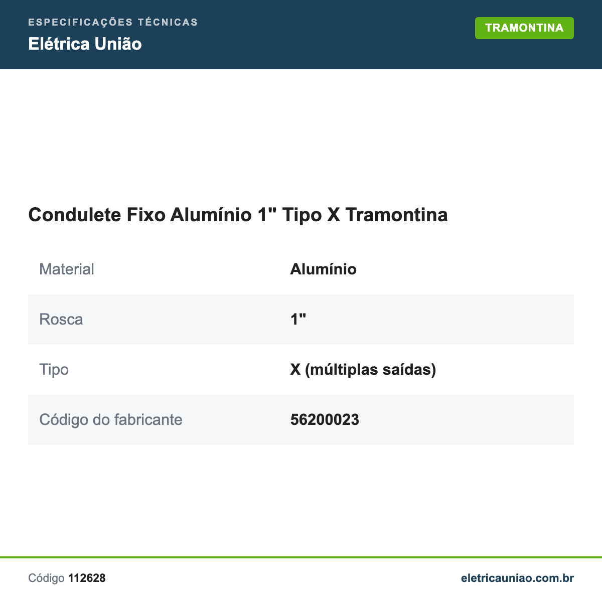 Especificações técnicas de Condulete Fixo Alumínio 1" Tipo X Tramontina