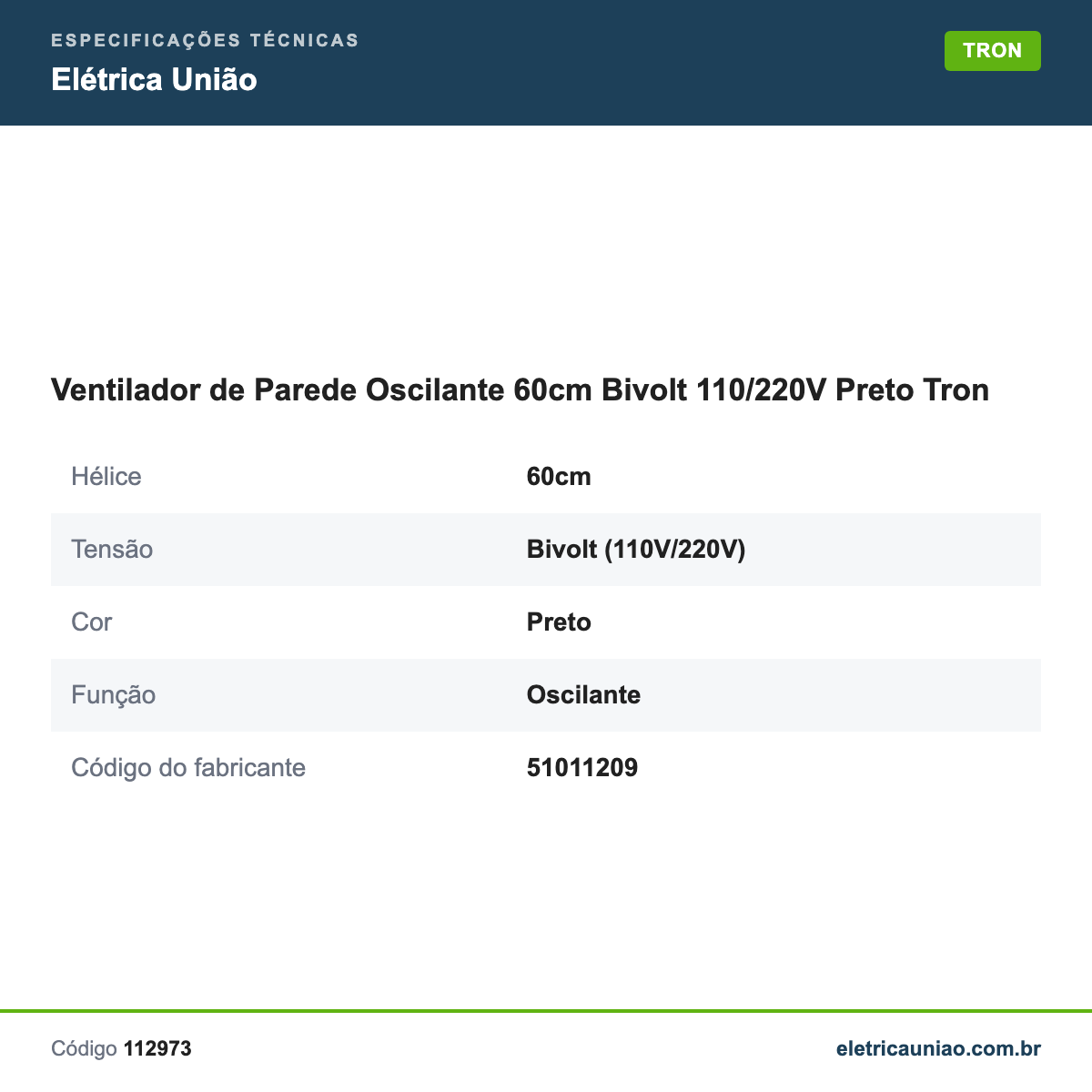 Especificações técnicas de Ventilador de Parede Oscilante 60cm Bivolt 110/220V Preto Tron