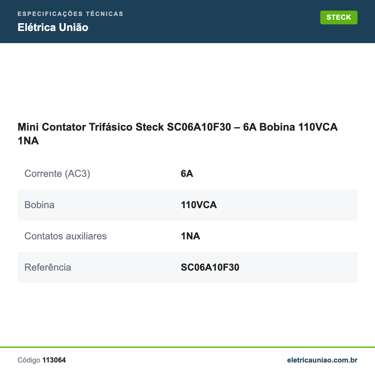 Especificações técnicas de Mini Contator Trifásico Steck SC06A10F30 – 6A Bobina 110VCA 1NA