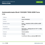 Especificações técnicas de Autotransformador Bivolt 110V/220V 750VA 525W Force Line