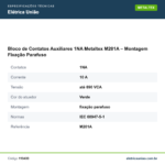 Especificações técnicas de Bloco de Contatos Auxiliares 1NA Metaltex M201A – Montagem Fixação Parafuso