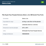 Especificações técnicas de Fita Dupla Face Fixação Extrema 24mm x 2m 3M Scotch Fixa Forte