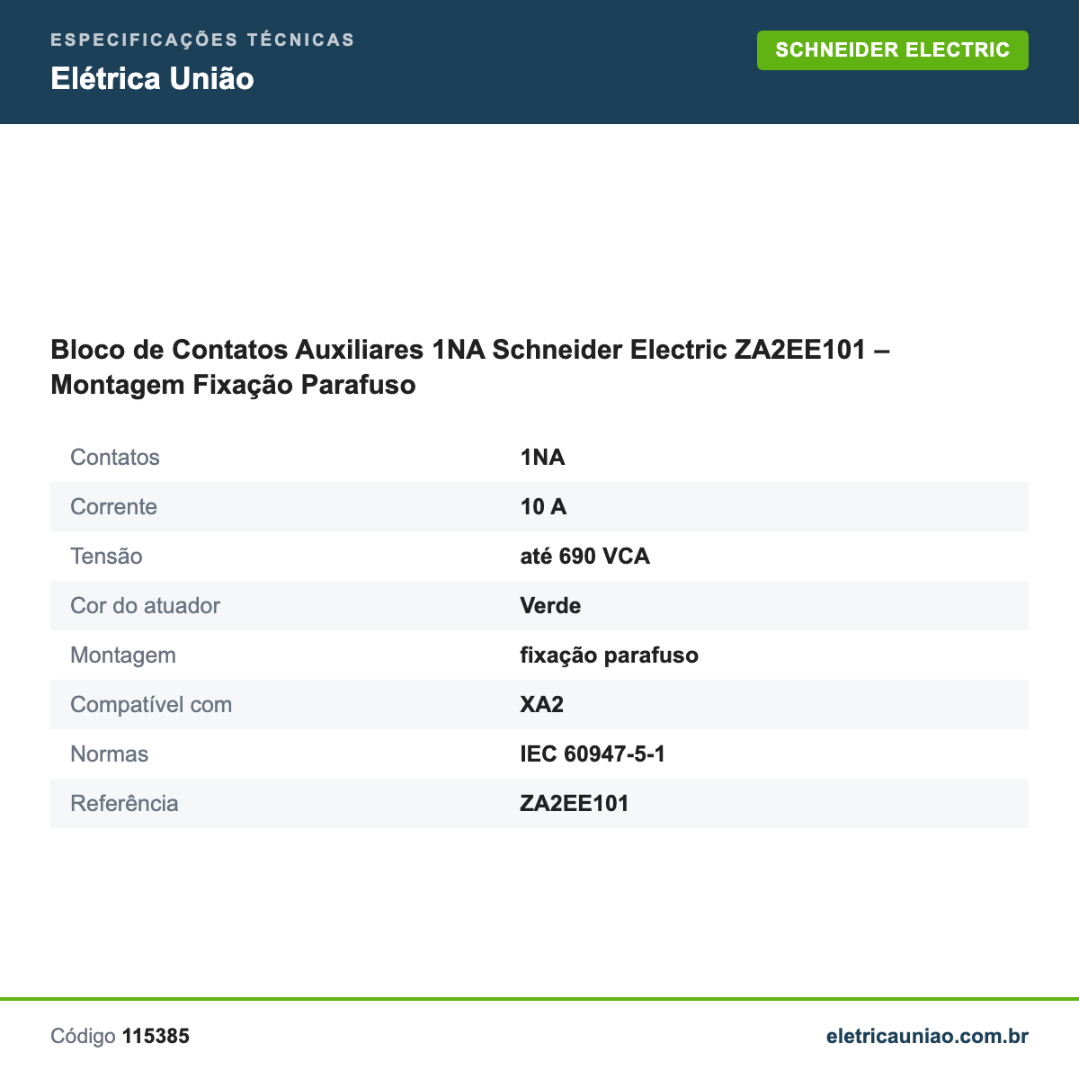 Especificações técnicas de Bloco de Contatos Auxiliares 1NA Schneider Electric ZA2EE101 – Montagem Fixação Parafuso