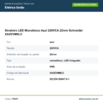 Especificações técnicas de Sinaleiro LED Monobloco Azul 220VCA 22mm Schneider XA2EVM6LC