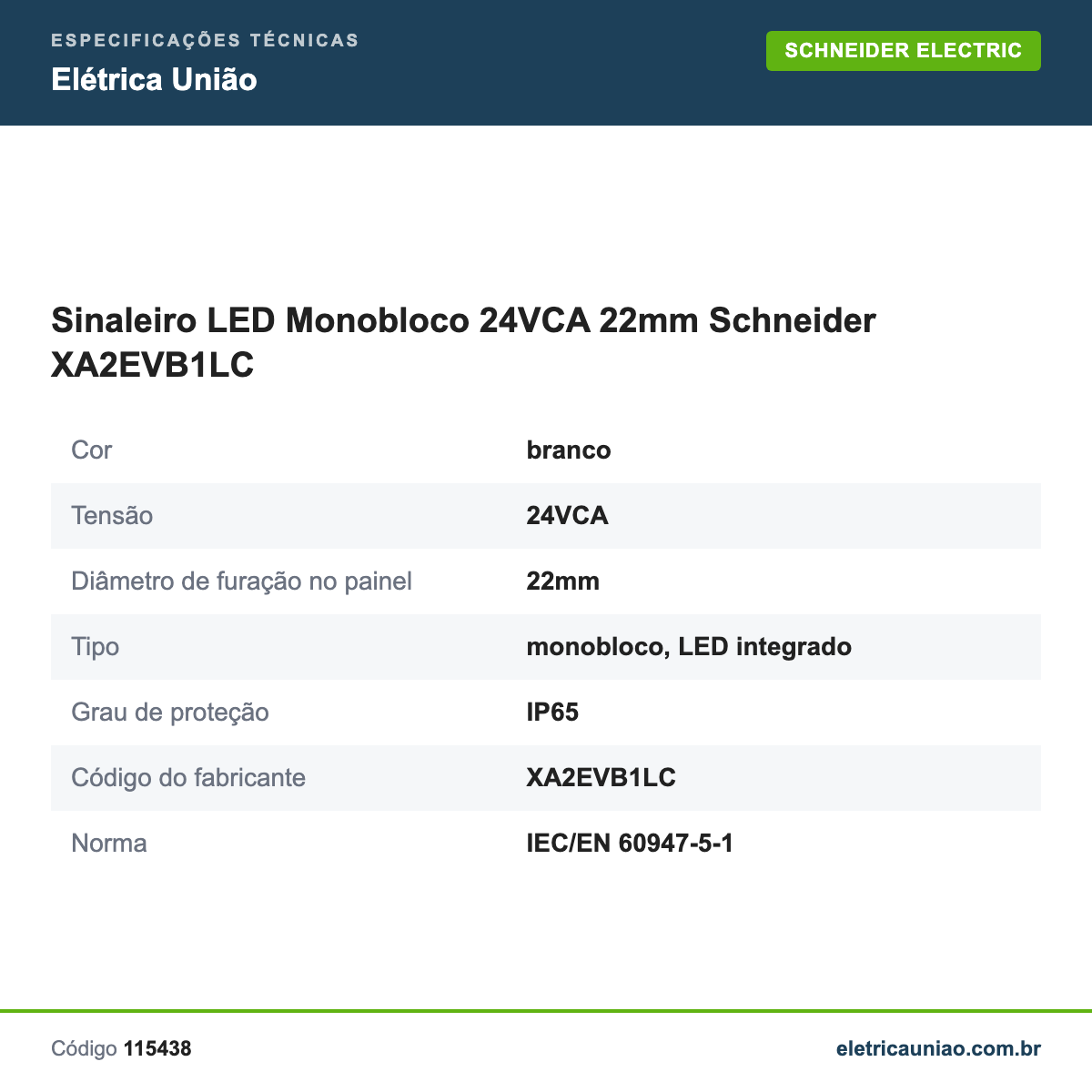 Especificações técnicas de Sinaleiro LED Monobloco 24VCA 22mm Schneider XA2EVB1LC
