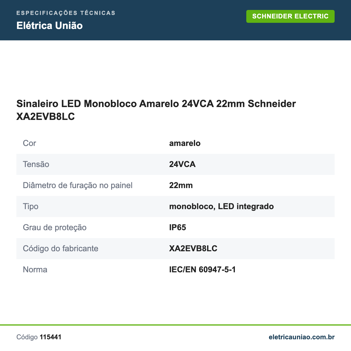 Especificações técnicas de Sinaleiro LED Monobloco Amarelo 24VCA 22mm Schneider XA2EVB8LC