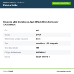 Especificações técnicas de Sinaleiro LED Monobloco Azul 24VCA 22mm Schneider XA2EVB6LC