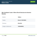 Especificações técnicas de Mini Ventilador Cooler 120mm Bivolt Estrutura de Alumínio Metaltex