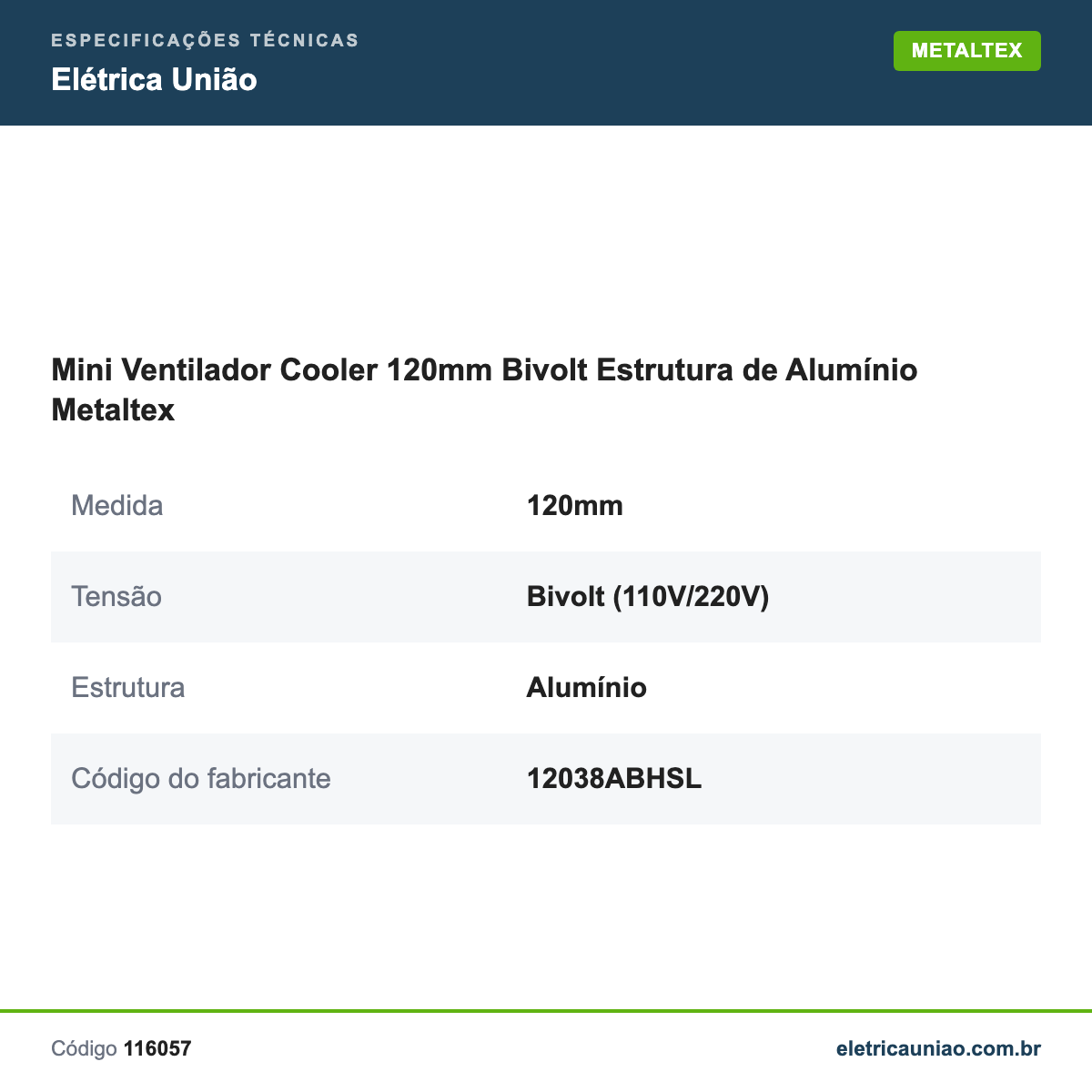 Especificações técnicas de Mini Ventilador Cooler 120mm Bivolt Estrutura de Alumínio Metaltex