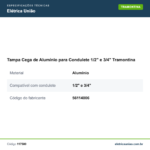 Especificações técnicas de Tampa Cega de Alumínio para Condulete 1/2" e 3/4" Tramontina