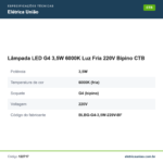 Especificações técnicas de Lâmpada LED G4 3,5W 6000K Luz Fria 220V Bipino CTB