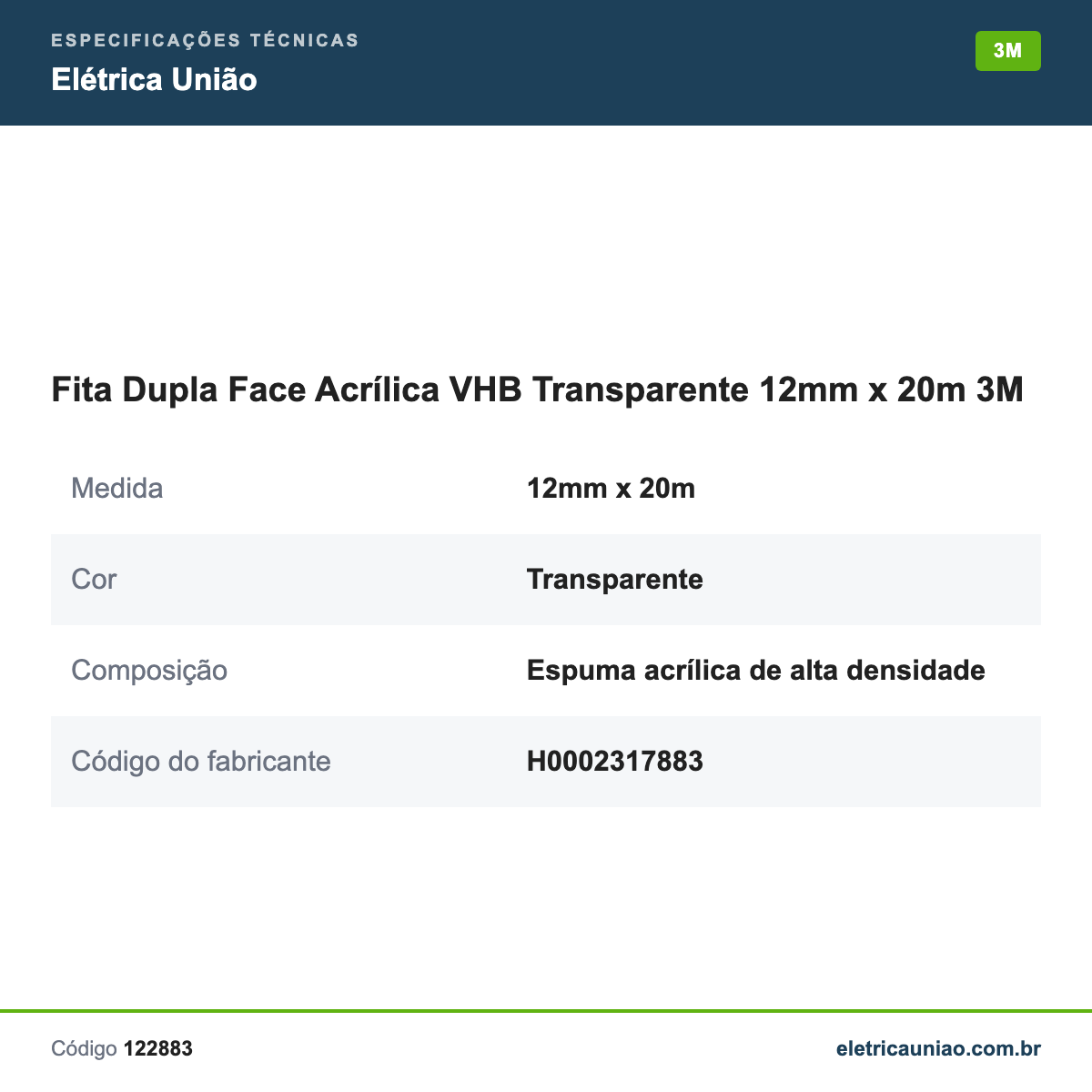 Especificações técnicas de Fita Dupla Face Acrílica VHB Transparente 12mm x 20m 3M