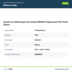 Especificações técnicas de Quadro de Distribuição de Embutir BRUM 9 Disjuntores PVC Porta Opaca