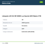 Especificações técnicas de Lâmpada LED G4 3W 3000K Luz Quente 220V Bipino CTB
