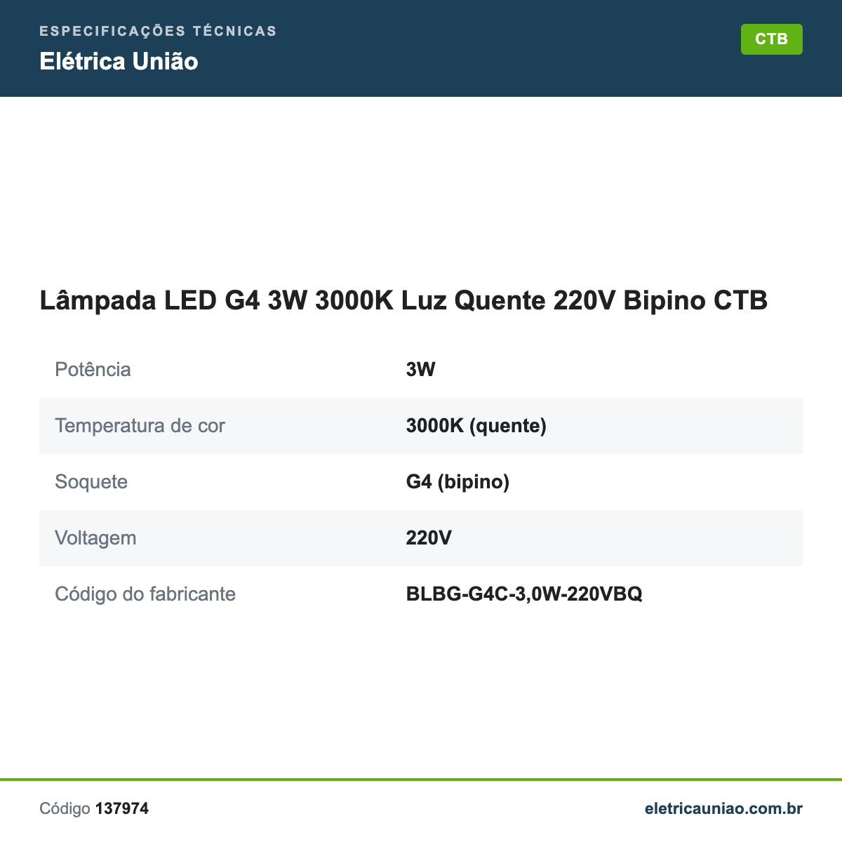 Especificações técnicas de Lâmpada LED G4 3W 3000K Luz Quente 220V Bipino CTB