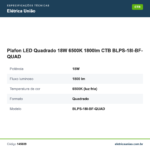 Especificações técnicas de Plafon LED Quadrado 18W 6500K 1800lm CTB BLPS-18I-BF-QUAD