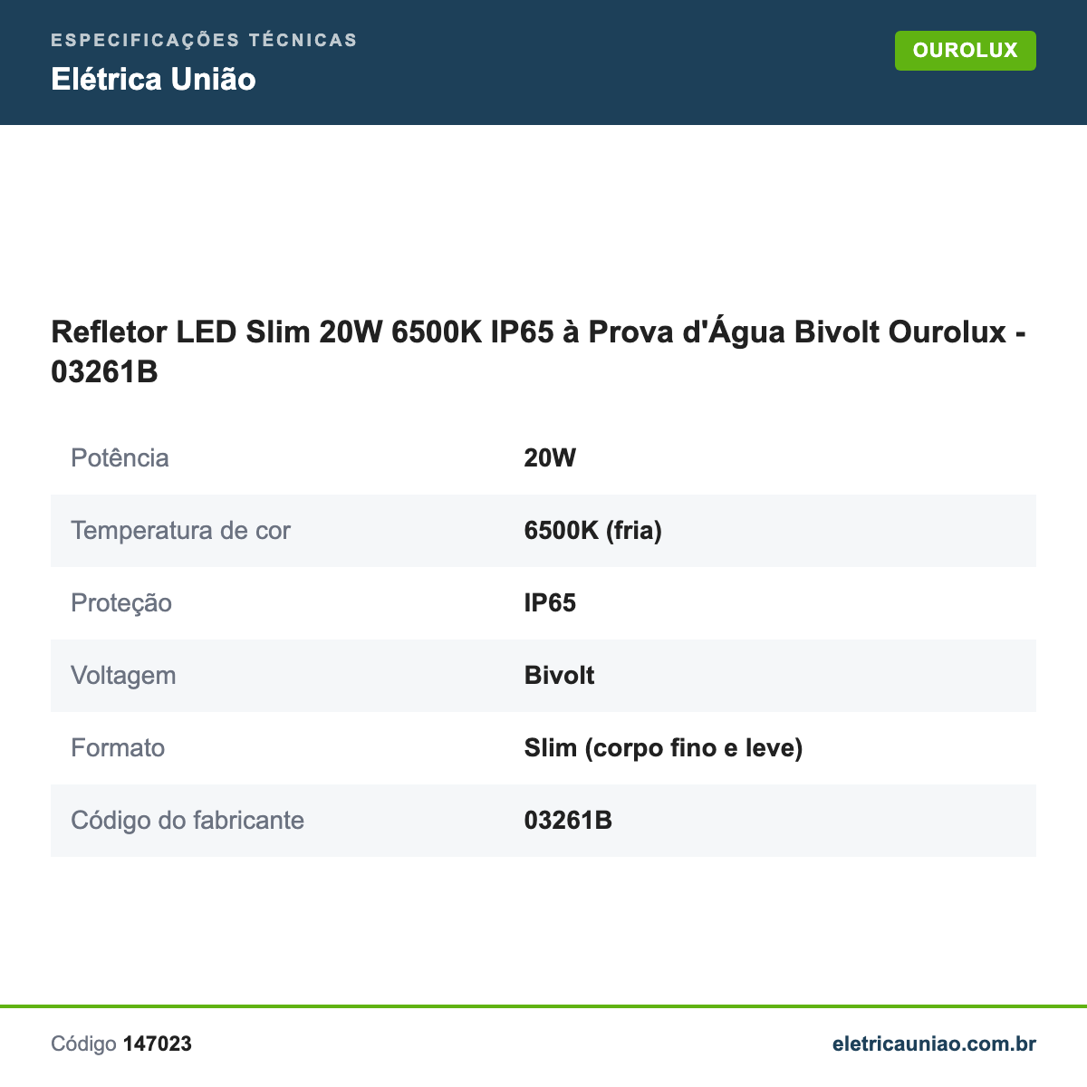 Especificações técnicas de Refletor LED Slim 20W 6500K IP65 à Prova d'Água Bivolt Ourolux - 03261B