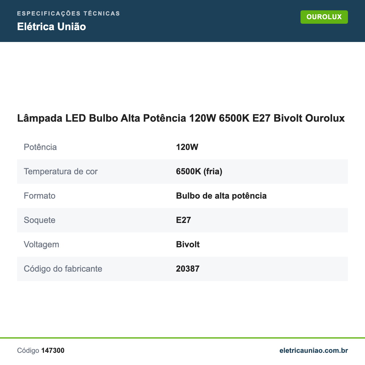 Especificações técnicas de Lâmpada LED Bulbo Alta Potência 120W 6500K E27 Bivolt Ourolux