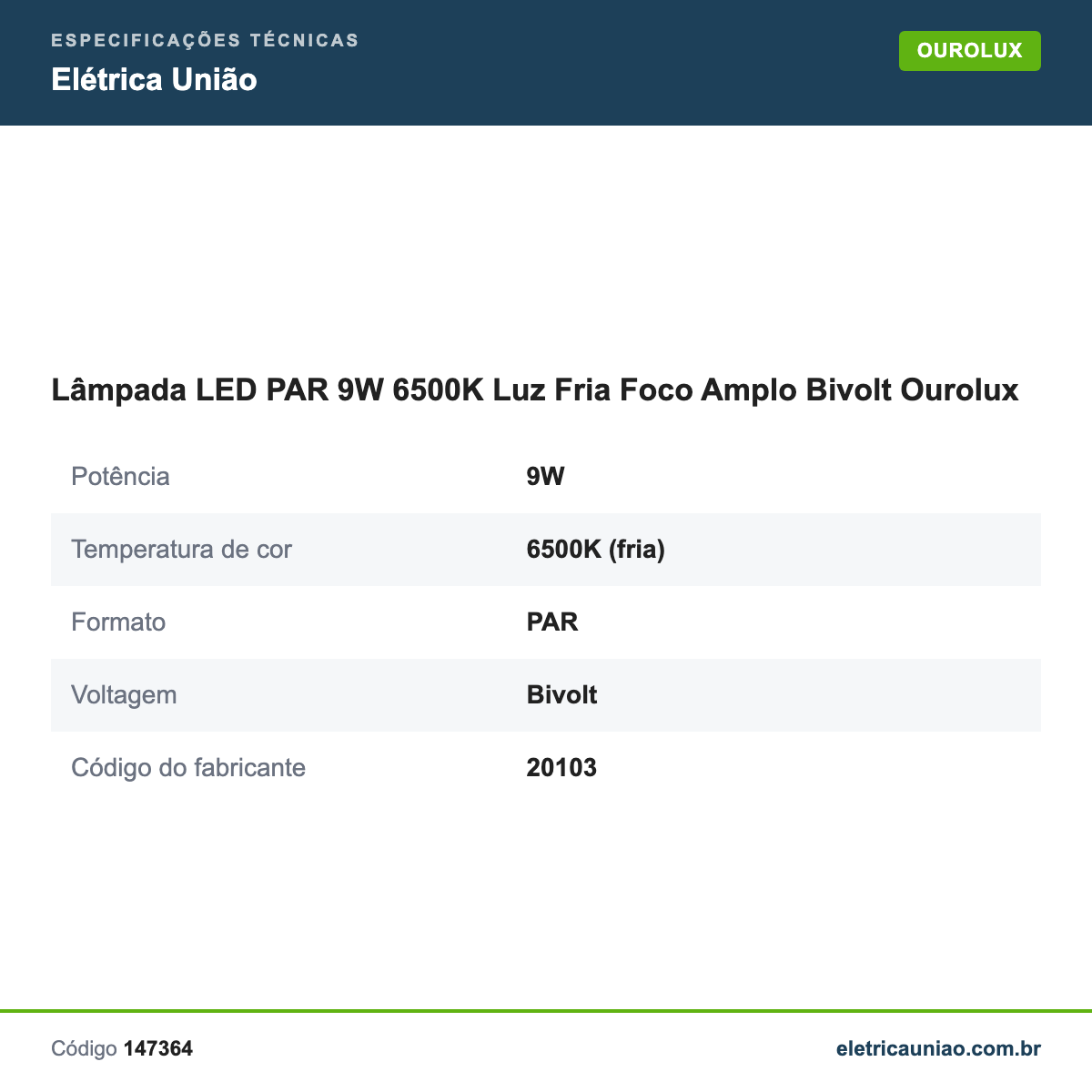 Especificações técnicas de Lâmpada LED PAR 9W 6500K Luz Fria Foco Amplo Bivolt Ourolux