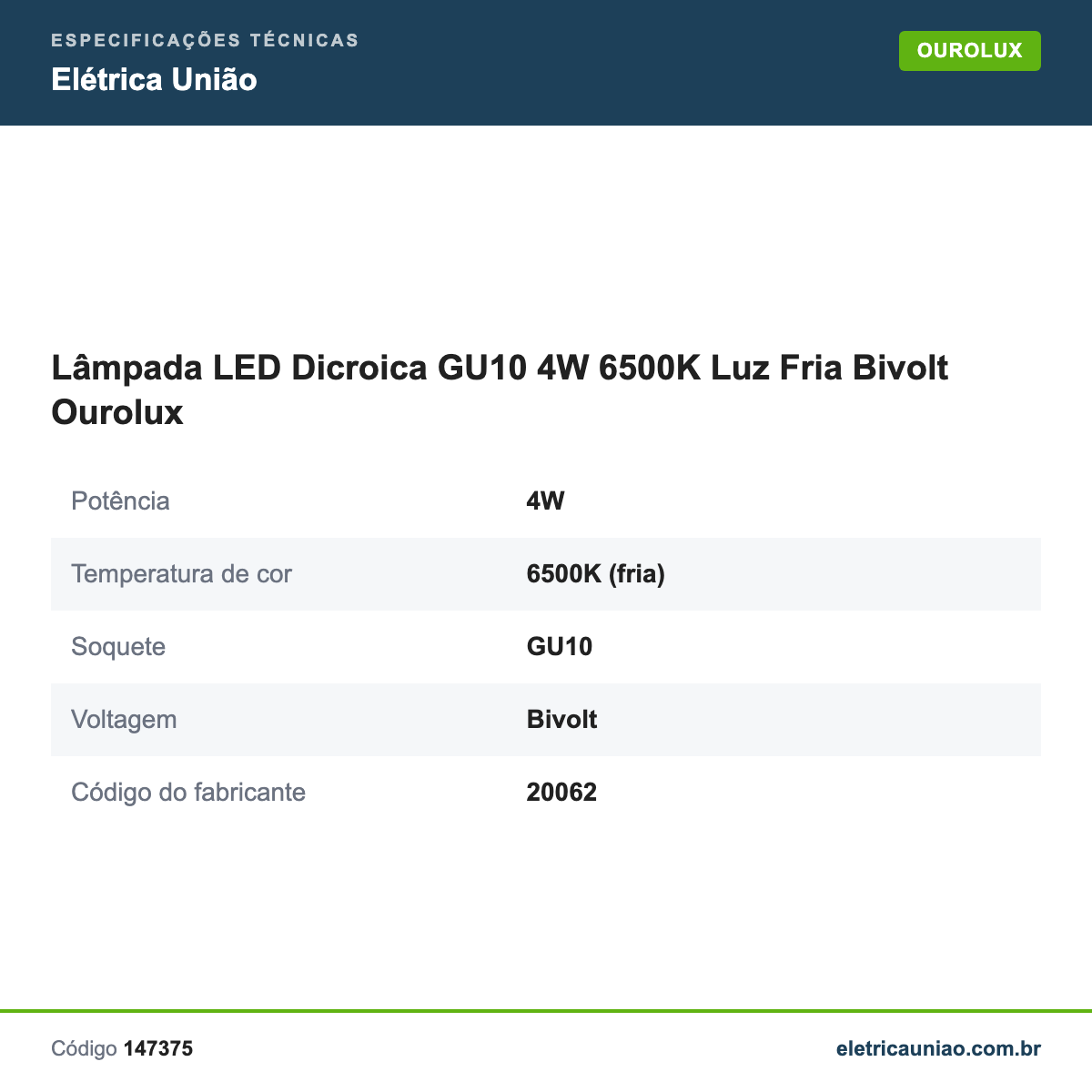 Especificações técnicas de Lâmpada LED Dicroica GU10 4W 6500K Luz Fria Bivolt Ourolux