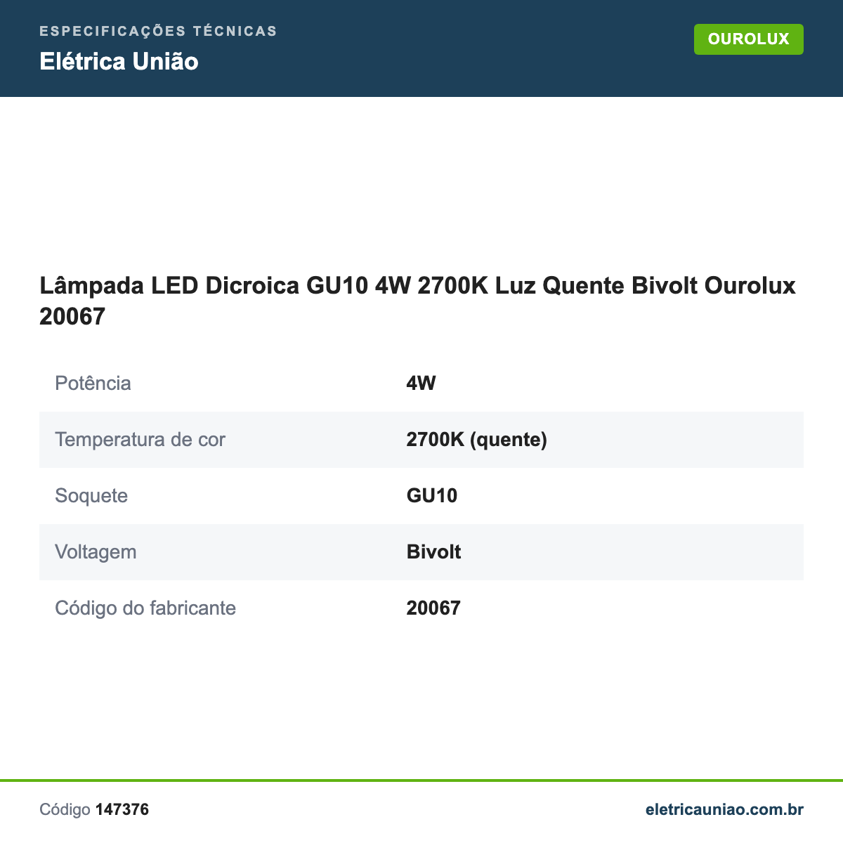 Especificações técnicas de Lâmpada LED Dicroica GU10 4W 2700K Luz Quente Bivolt Ourolux 20067