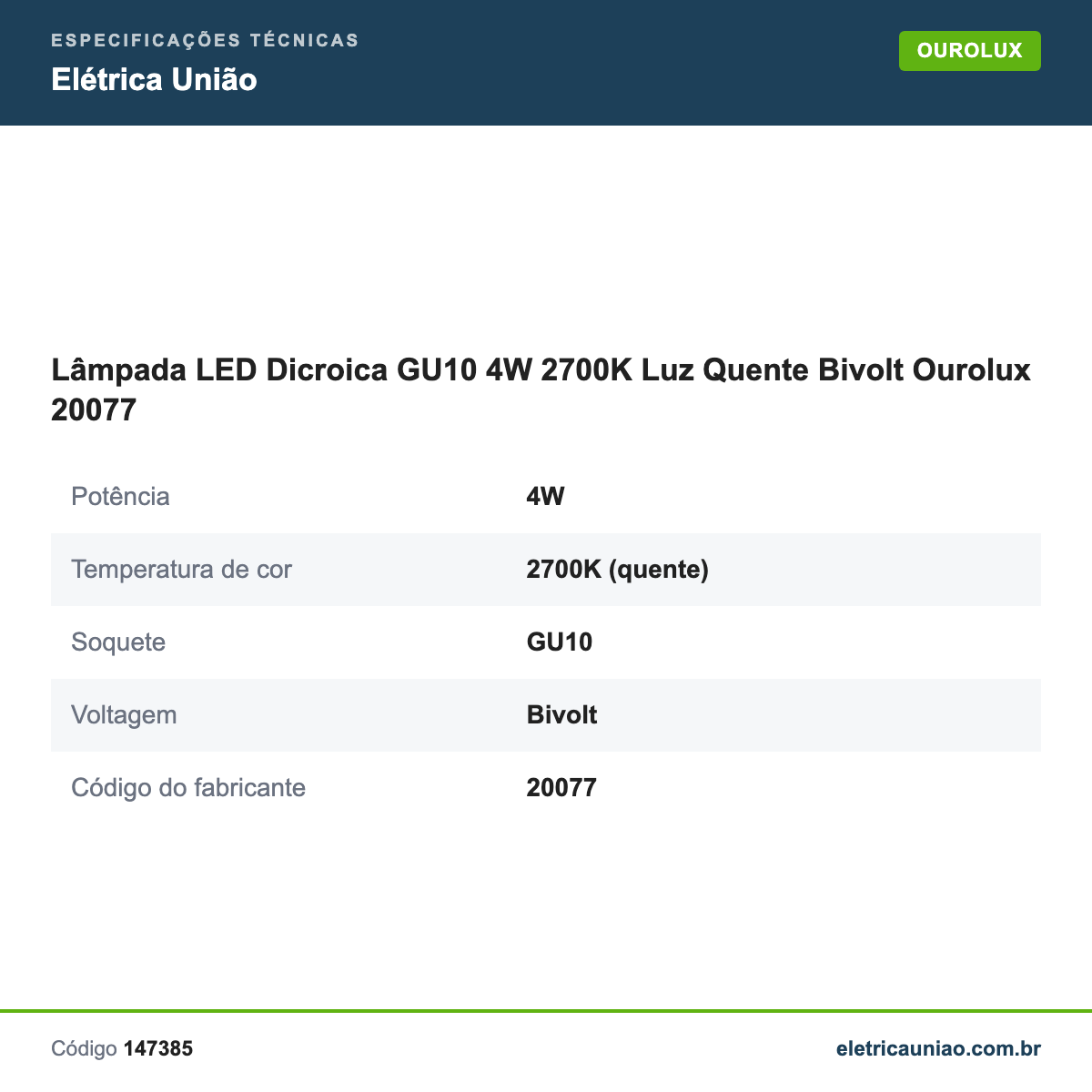 Especificações técnicas de Lâmpada LED Dicroica GU10 4W 2700K Luz Quente Bivolt Ourolux 20077